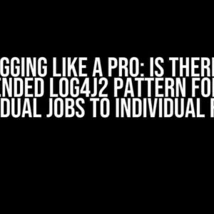 Logging Like a Pro: Is there a Recommended Log4J2 Pattern for Logging Individual Jobs to Individual Files?