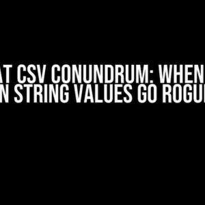 The Great CSV Conundrum: When Commas in String Values Go Rogue